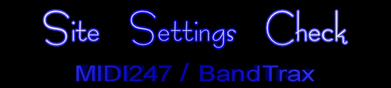 MIDI247 - BandTrax Site Settings Check